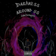 Darkness Around Us