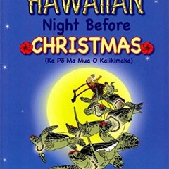 Get PDF 📭 Hawaiian Night Before Christmas (The Night Before Christmas) by  Carolyn M