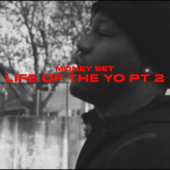 MoneySet - Life Of The Yo Pt.2