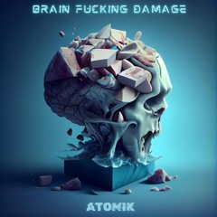 Brain Fucking Damage