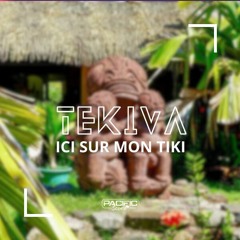 Ici Sur Mon Tiki - Tekiva (Remix)