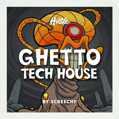 Ghetto Tech House By Screechy [Sample Pack]