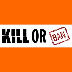 Kill Or Ban - Háború