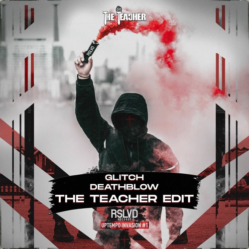 Glitch - Deathblow (The Teacher Edit) (Free Download)