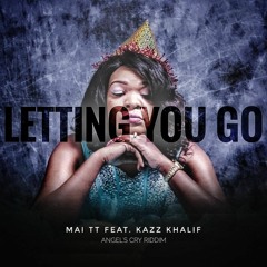 Mai Tt - Letting You Go Ft Kazz Khalif