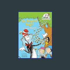 EBOOK #pdf 📖 On Beyond Bugs! All About Insects (The Cat in the Hat's Learning Library) Full PDF