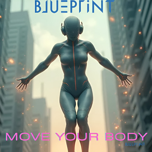 MOVE YOUR  BODY BluePrint EDM remix