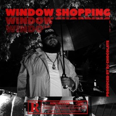 Window Shopping (feat Rowdy Aharri)