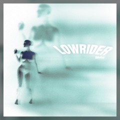 LowRider (Prod. Clooney) [Official Audio Stream]