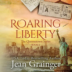 [Get] KINDLE 📫 Roaring Liberty: The Queenstown Series, Book 4 by  Jean Grainger,Siob