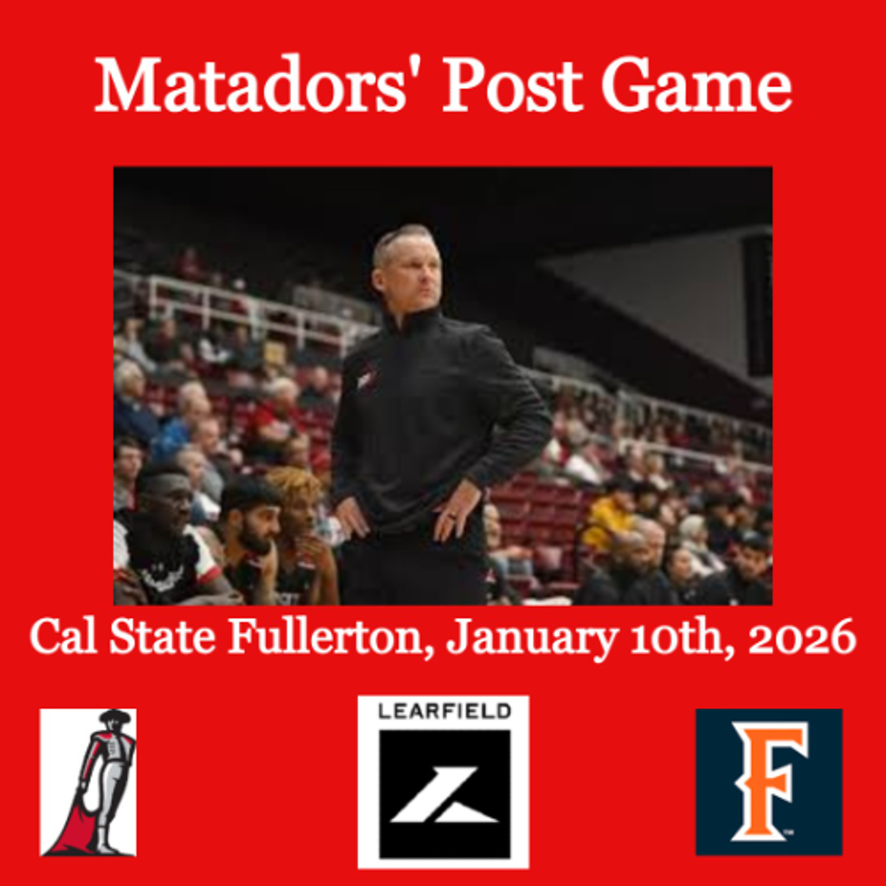 Matadors' Post Game, January 10th, 2026 - Cal State Fullerton episode artwork