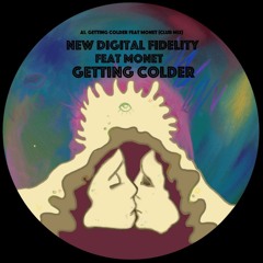 New Digital Fidelity Feat. Monet / Getting Colder (Incl. Byron The Aquarius Remix) New Digital Fidelity Feat. Monet / Getting Colder (Incl. Byron The Aquarius Remix)
