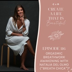 CLB 116: Orgasmic Breathwork Awakening with Natalia del Olmo (“Breath Chica”)