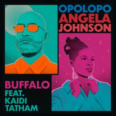 Opolopo & Angela Johnson - Buffalo (feat. Kaidi Tatham)