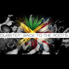 DUBSTEP : BACK TO THE ROOTS
