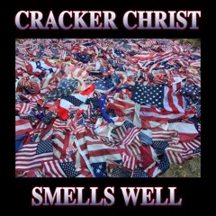 Cracker Christ - Smells Well
