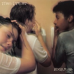 Men I Trust - Equus Caballus - Carried Away