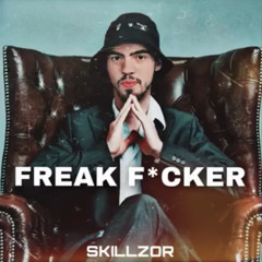 SKILLZOR - FREAK F*CKER (prod. klimonglue x trxma)