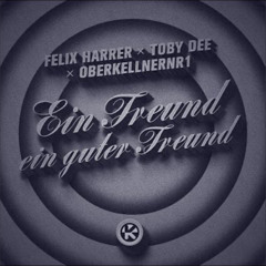 Ein Freund, Ein Guter Freund - Toby DEE, Felix Harrer & Oberkellner Nr. 1 [Kontor Records]