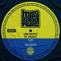 HSMD001 Honeydripper - Mr. Dynamite [House Salad Music]