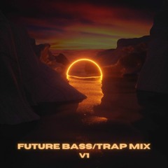 FUTURE BASS/TRAP MIX V1 | 2021
