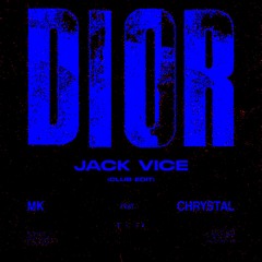 MK – Dior ft. Crystal (Jack Vice Remix)