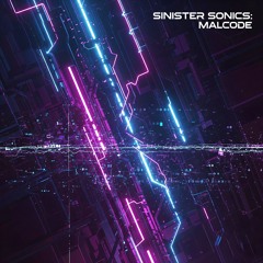 Sinister Sonics: Malcode