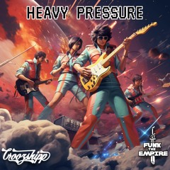 Heavy Pressure - Croozshipp & Funk The Empire