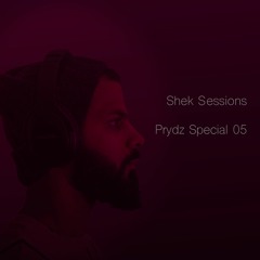 Shek Sessions - Prydz Special 05