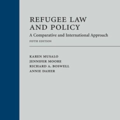 [READ] PDF 💙 Refugee Law and Policy: A Comparative and International Approach, Fifth