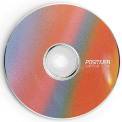 Premiere :  Positiver - All Into Juice (Bandcamp exclusive)