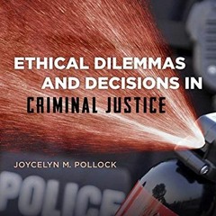 [READ] [KINDLE PDF EBOOK EPUB] Ethical Dilemmas and Decisions in Criminal Justice by  Joycelyn M. Po