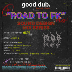 good dub. “ROAD2K” Mix: MOB