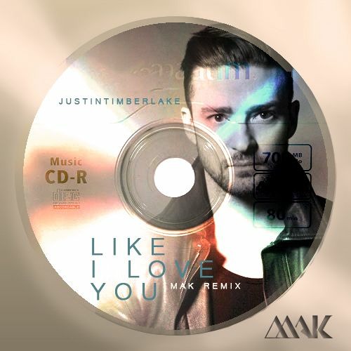Stream Justin Timberlake Like I Love You (Mak Remix) EXTENDED Free