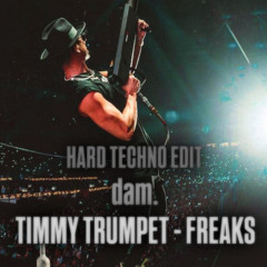 Timmy Trumpet - Freaks (dam. Hard Techno EDIT)