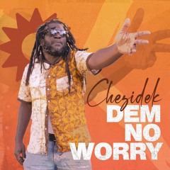 Chezidek & Irie Ites - Dem No Worry (Evidence Music)