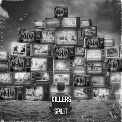 S P L i T - Killers