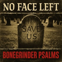 BONEGRINDER PSALMS