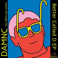 DAMNC - Better Called D (mtps Remix) [PNH088]  [PREMIERE]