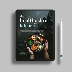 Healthy Skin Kitchen: For Eczema, Dermatitis, Psoriasis, Acne, Allergies, Hives, Rosacea, Red S