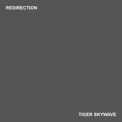 Tiger Skywave - Redirection