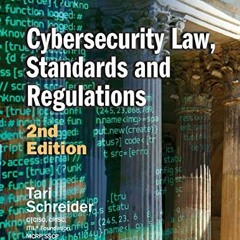 [Download] EBOOK ✏️ Cybersecurity Law, Standards and Regulations: 2nd Edition by  Sch