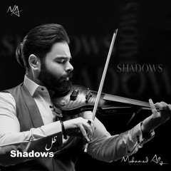 Shadows Original Music By Mohamed Aly |  ظل موسيقي محمد علي