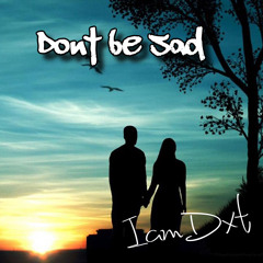 Dont Be Sad FREESTYLE
