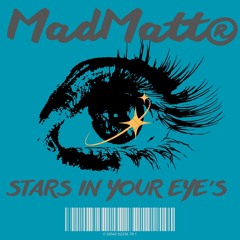 Stars in your eye's      (MadMatt*)