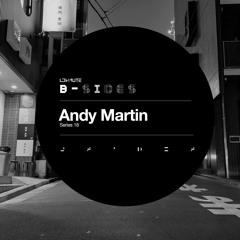 B - Sides Series 18 - Andy Martin