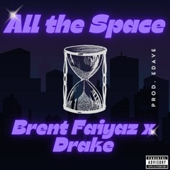 ALL THE SPACE (feat. Brent Faiyaz and Drake)