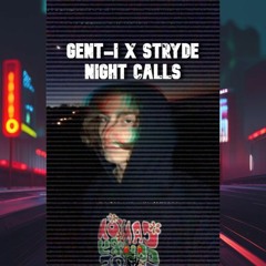 Gent-i x Db/Stryde - Night Calls