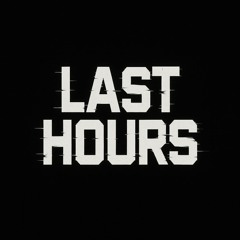 Last hours