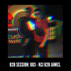 B2B Sessions: 003 - KCJ B2B James.